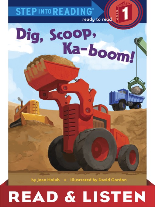 Title details for Dig, Scoop, Ka-boom! by Joan Holub - Available